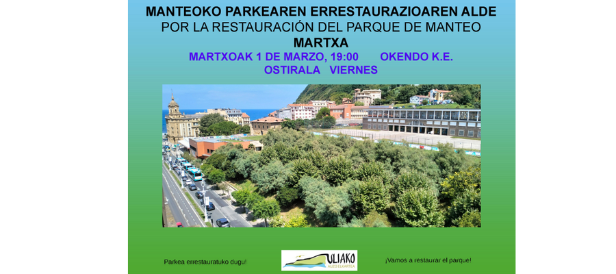 Martxa: Parkearen alde / restauración  del parque de Manteo  (2024-03-01, 11:30)