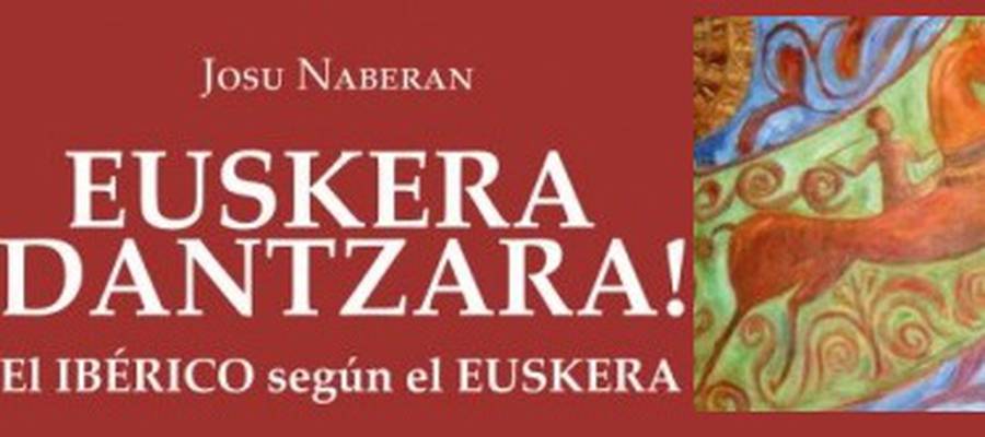 "EUSKERA DANTZARA! El ibérico según el euskera" liburuarekin iberiera ikertzeko bide bat zabaldu nahi dut
