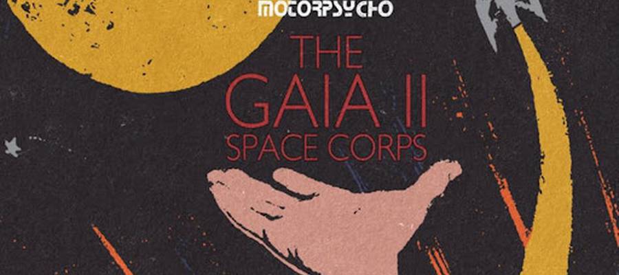 Motorpsycho "The Gaia II Space Corps" (Det Nordenfjeldske Grammofonselskab)