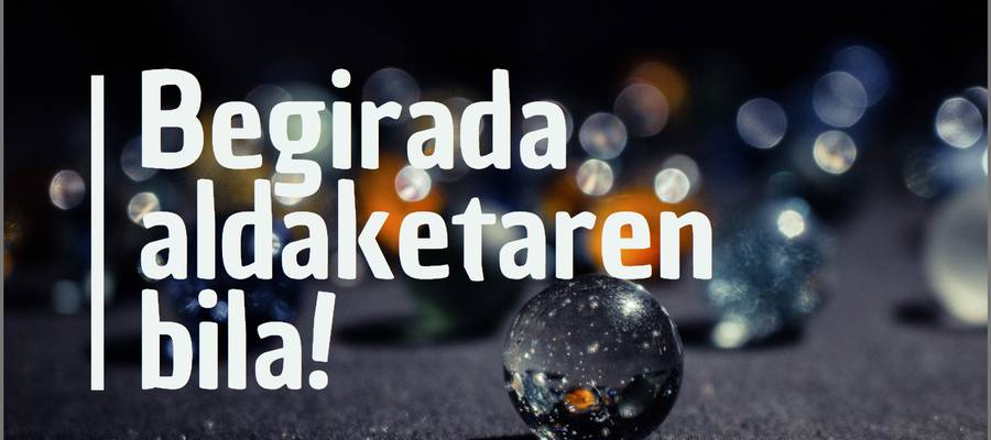 Zientziak-letrak eta bestelako dikotomia ez onuragarrien aurrean, begirada aldaketa da bidea!