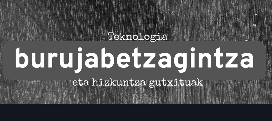 Teknologia burujabetzaren garrantzia hizkuntza gutxituentzat.
